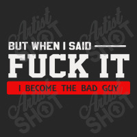 But When I Said Fuck It I Become The Bad Guy Men's T-shirt Pajama Set | Artistshot