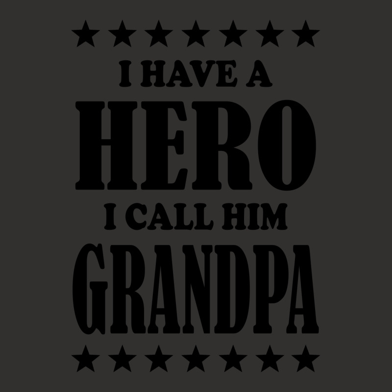 I Have A Hero I Call Him Grandpa Champion Hoodie | Artistshot