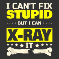 I Can't Fix Stupid But I Can Xray It Funny Radiologist T Shirt Baby Bodysuit | Artistshot