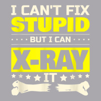 I Can't Fix Stupid But I Can Xray It Funny Radiologist T Shirt Youth 3/4 Sleeve | Artistshot