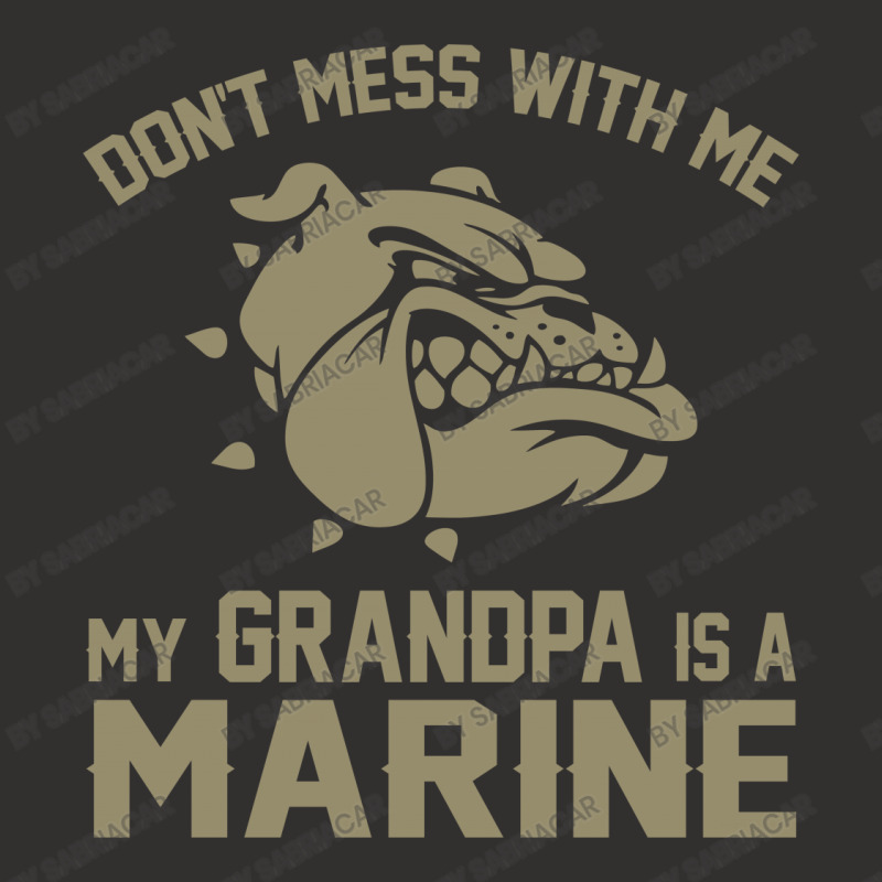 Don't Mess Wiht Me My Grandpa Is A Marine Champion Hoodie by SabriAcar | Artistshot