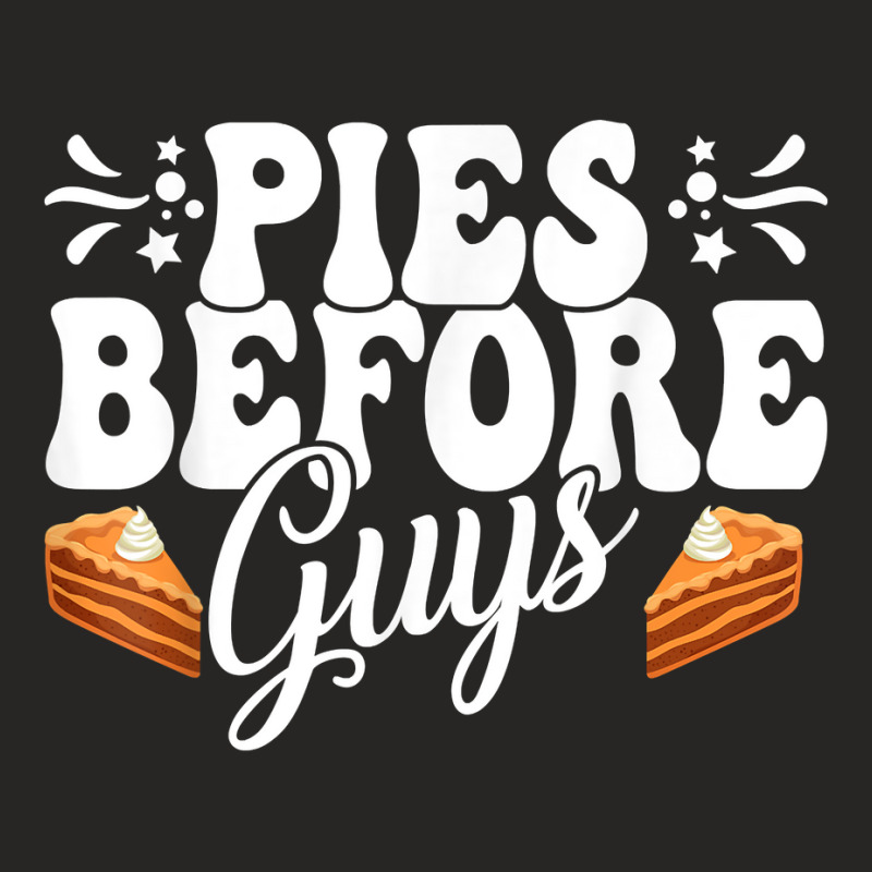 Funny Thanksgiving Pies Before Guys Apparel T Shirt Ladies Fitted T-Shirt by cm-arts | Artistshot