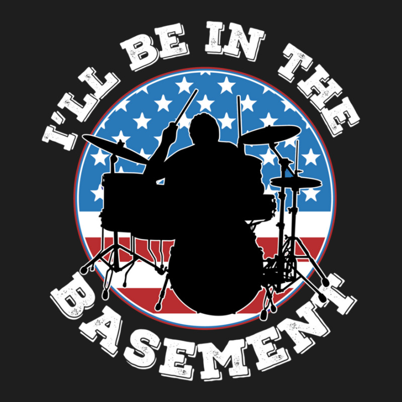 Ill Be In The Basement Drummer Usa Flag Retro Classic T-shirt | Artistshot