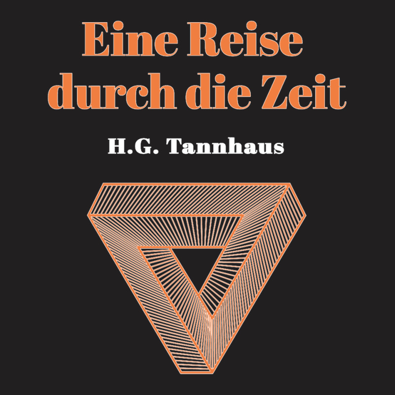 Eine Reise Durch Die Zeit H.g. Tannhaus Dark T-shirt | Artistshot