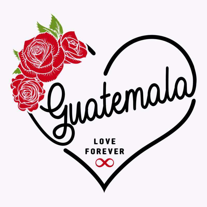 Guatemala Love Forever Tank Top by honeysuckle | Artistshot