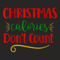 Christmas Calories Don't Count Funny Novelty Holiday Item T Shirt Ladies Fitted T-shirt | Artistshot