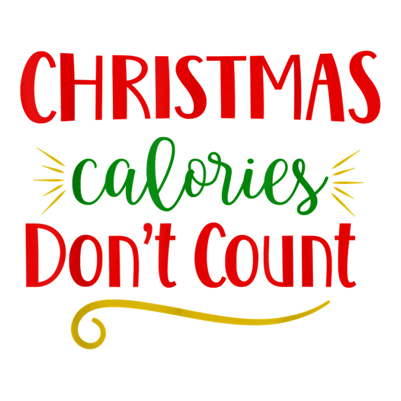 Christmas Calories Don't Count Funny Novelty Holiday Item T Shirt Maternity Scoop Neck T-shirt by cm-arts | Artistshot