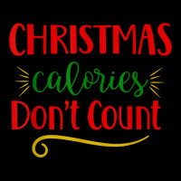 Christmas Calories Don't Count Funny Novelty Holiday Item T Shirt Legging | Artistshot