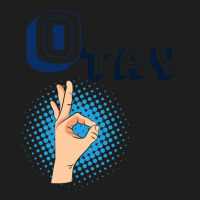 It Gonna Be Otay  (29) Classic T-shirt | Artistshot