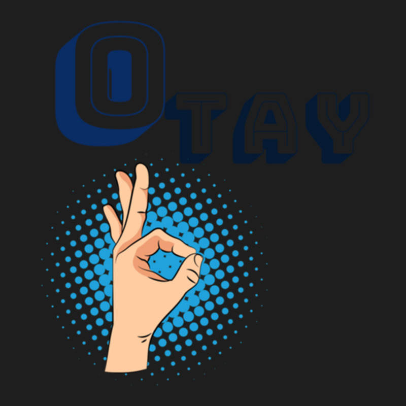 It Gonna Be Otay  (29) Classic T-shirt | Artistshot