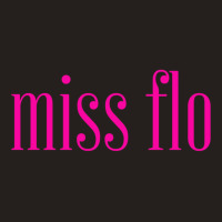 Miss Flo Tank Top | Artistshot