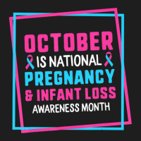 October Is National Pregnancy Infant Loss Awareness Month Classic T-shirt | Artistshot