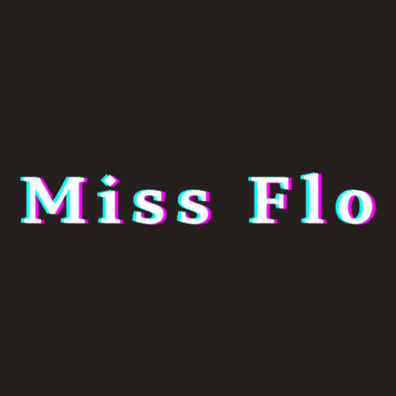 Miss Flo Tank Top | Artistshot