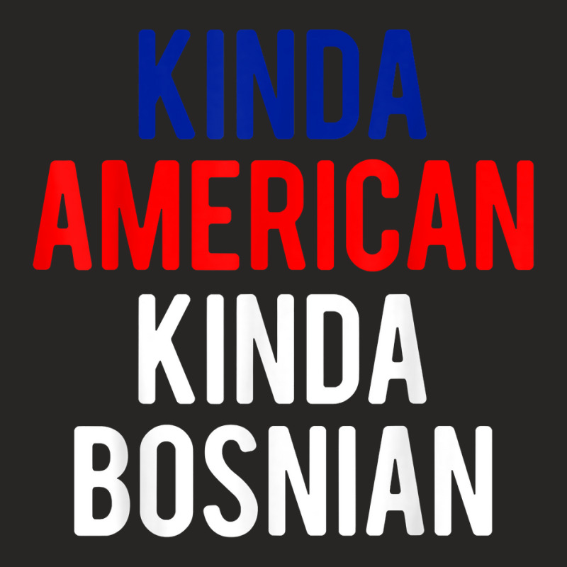 Dual Citizenship Bosniakinda Bosnian American Citizen Pride T Shirt Ladies Fitted T-Shirt by cm-arts | Artistshot