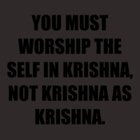 You Must Worship The Self In Krishna, Not Krishna As Krishna. -  God C Racerback Tank | Artistshot