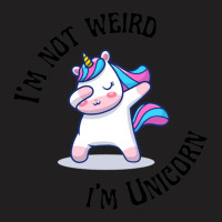 I_m Not Weird I_m A Unicorn T-shirt | Artistshot