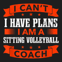 I Can't I Have Plans Sitting Volleyball Coach Funny Classic T-shirt | Artistshot