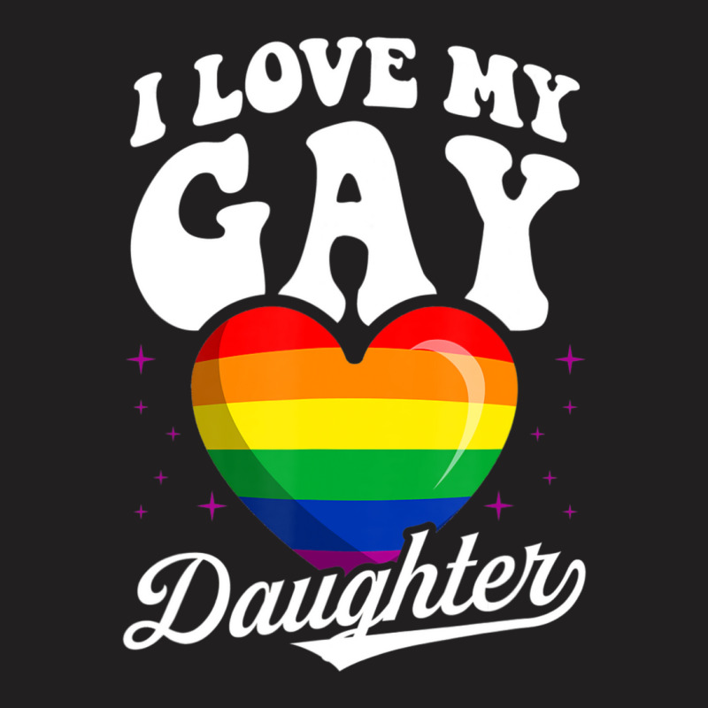 I Love My Gay Daughter Gay Pride Flag Queer Proud Mom Dad T-shirt | Artistshot