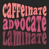 Special Education Teacher Caffeinate Advocate Laminate Ladies Fitted T-shirt | Artistshot