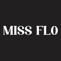 Miss Flo T-shirt | Artistshot