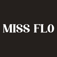 Miss Flo Tank Top | Artistshot