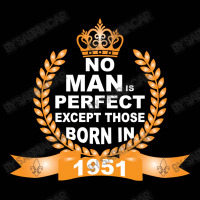 No Man Is Perfect Except Those Born In 1951 Toddler 3/4 Sleeve Tee | Artistshot