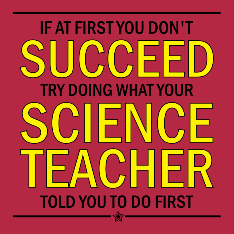 If At First You Don't Succeed Try Doing What Your Science Teacher Told You To Do First Champion Hoodie | Artistshot