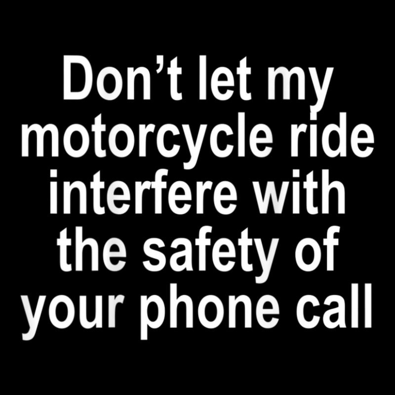 Don't Let My Motorcycle Ride Interfere Pocket T-shirt | Artistshot