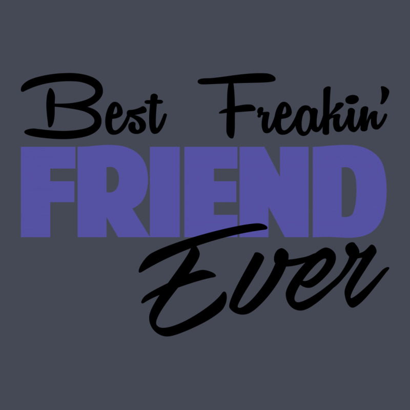 Best Freakin' Friend Ever Champion Hoodie | Artistshot