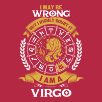 I May Be Wrong But I Highly Doubt It I Am A Virgo Champion Hoodie | Artistshot