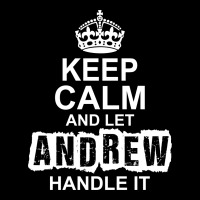 Keep Calm And Let Andrew Handle It Legging | Artistshot