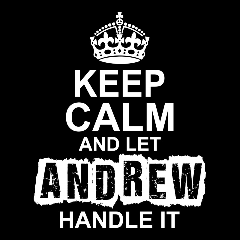 Keep Calm And Let Andrew Handle It Legging by tshiart | Artistshot