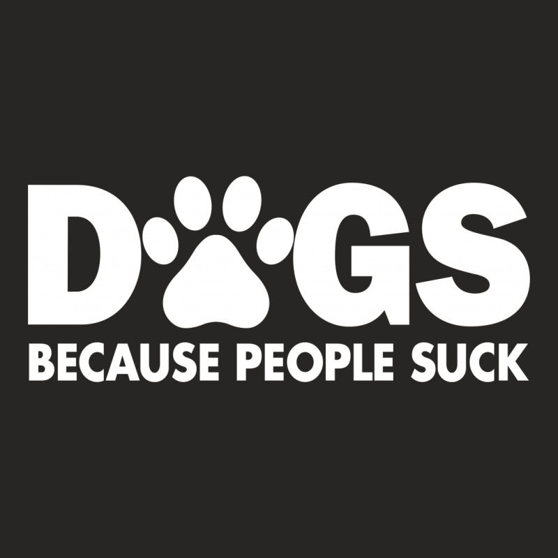 Dogs Because People Suck Ladies Fitted T-Shirt by tribebol | Artistshot