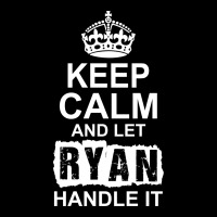 Keep Calm And Let Ryan Handle It Legging | Artistshot