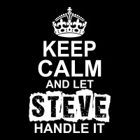 Keep Calm And Let Steve Handle It Legging | Artistshot