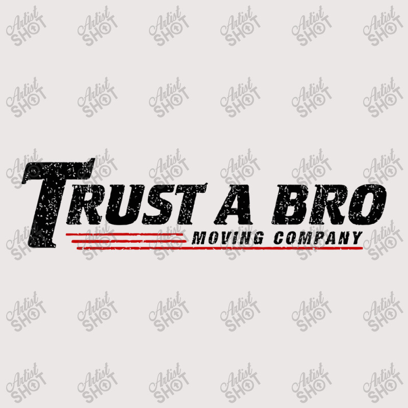 Trust A Bro Moving Company    T Shirt Pocket T-shirt | Artistshot