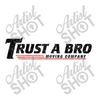 Trust A Bro Moving Company    T Shirt V-neck Tee | Artistshot