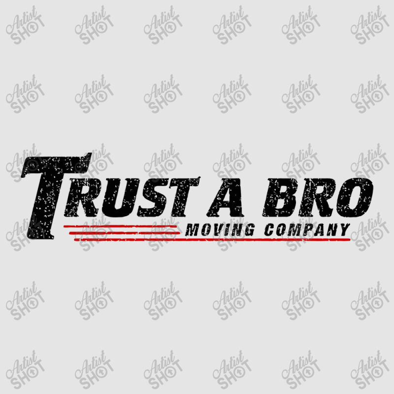 Trust A Bro Moving Company    T Shirt Exclusive T-shirt | Artistshot