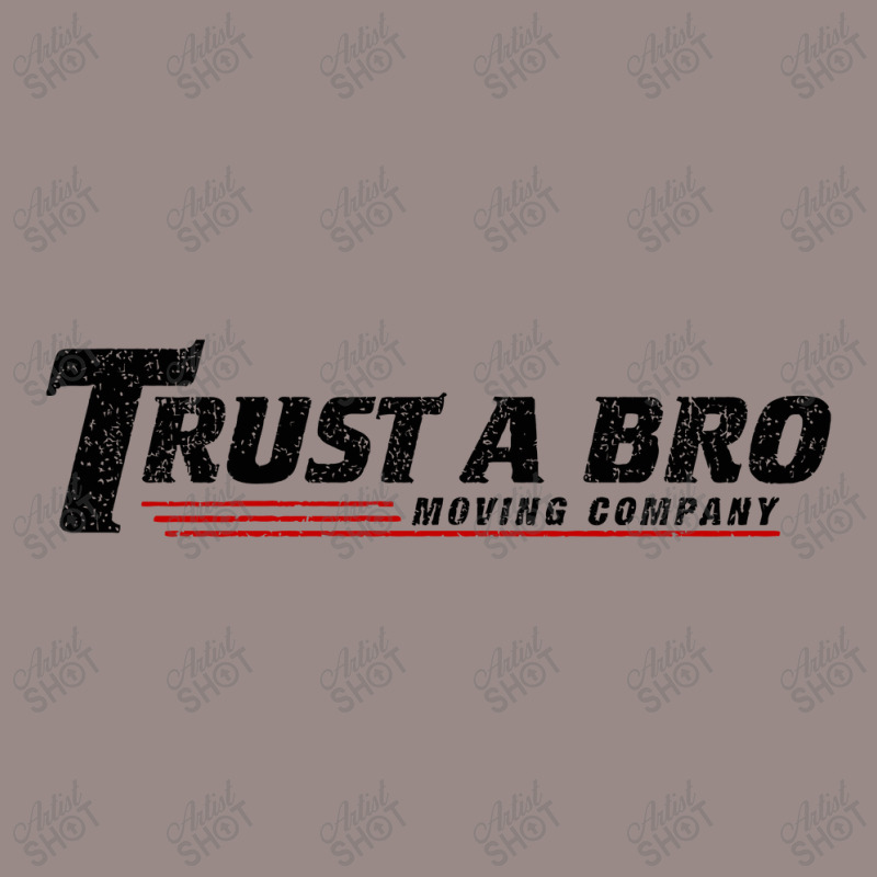 Trust A Bro Moving Company    T Shirt Vintage T-shirt | Artistshot