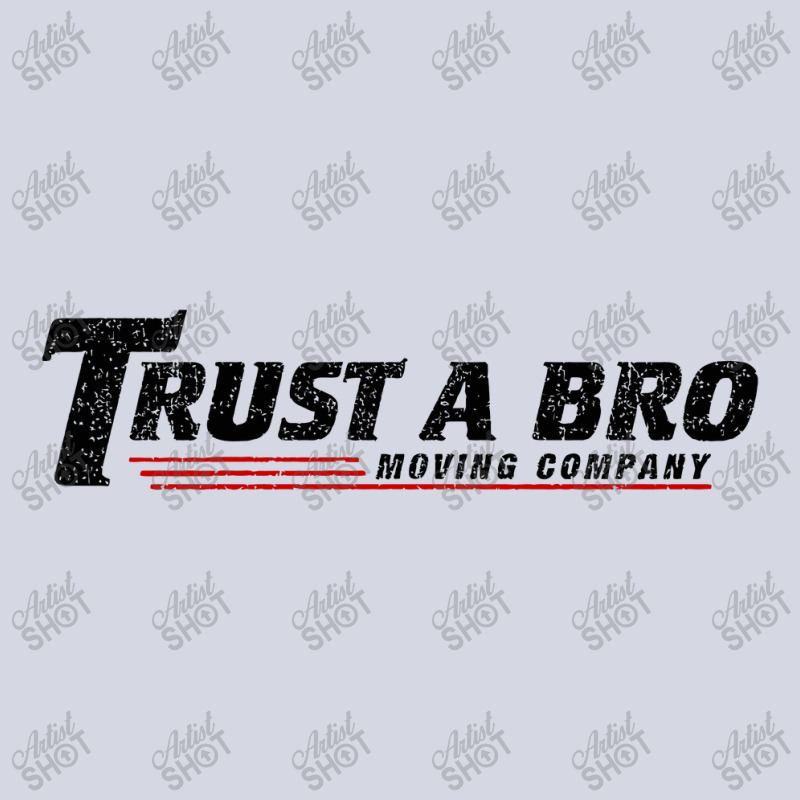 Trust A Bro Moving Company    T Shirt Fleece Short | Artistshot