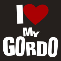 I Love My Gordo Tank Top | Artistshot