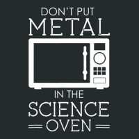 Don't Put Metal In The Science Oven Women's Triblend Scoop T-shirt | Artistshot