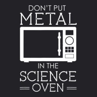 Don't Put Metal In The Science Oven Youth Tee | Artistshot