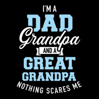 I'm A Dad Grandpa And Great Grandpa Nothing Scares Me V-neck Tee | Artistshot