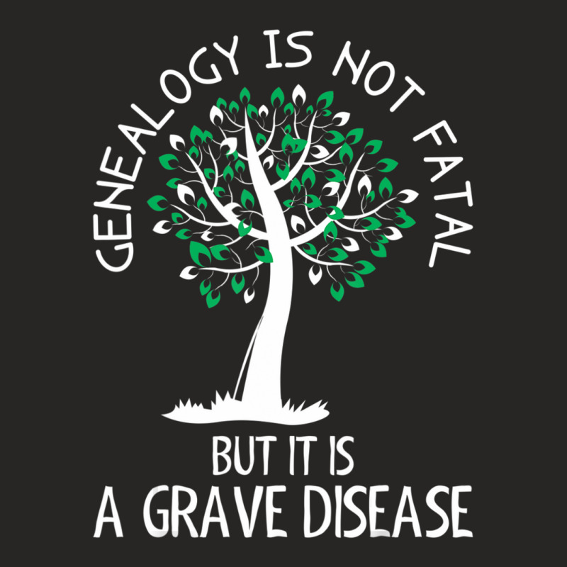 Genealogy Is Not Fatal But It Is A Grave Disease Ladies Fitted T-Shirt by Bertrand Angulo | Artistshot