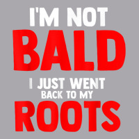 Mens I'm Not Bald I Just Went Back To My Roots Bald Youth 3/4 Sleeve | Artistshot