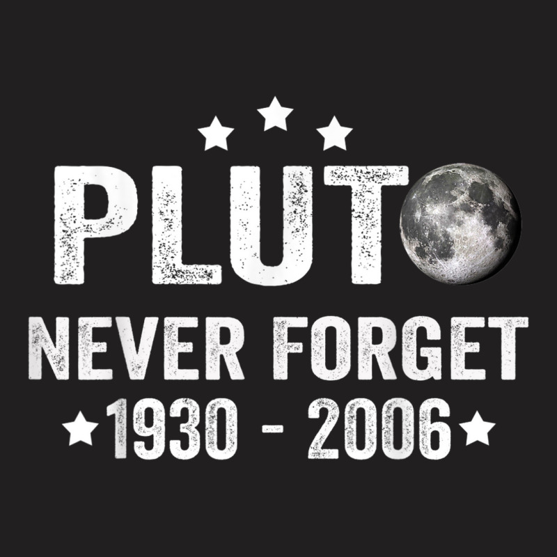 Vintage Never Forget Pluto Nerdy Astronomy Space Science T-shirt | Artistshot