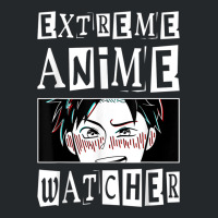 Extreme Anime Watcher Anime Crewneck Sweatshirt | Artistshot