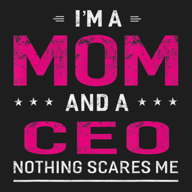 I'm A Mom And Ceo Mother Classic T-shirt | Artistshot