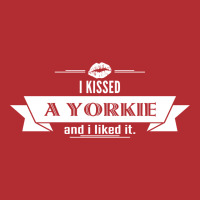 I Kissed A Yorkie And I Liked It Ladies Fitted T-shirt | Artistshot